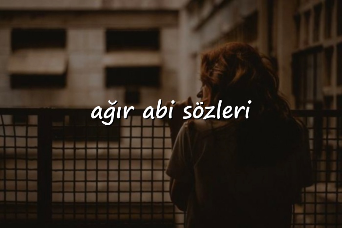 ağır abi sözleri - 2026
