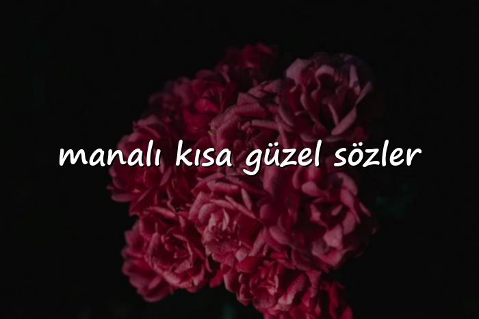 manalı kısa güzel sözler - 2026