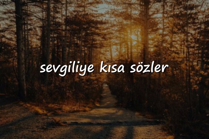 sevgiliye kısa sözler - 2026